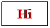 Text Box: Hi
