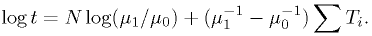 \log t = N \log(\mu_1/\mu_0) + (\mu_1^{-1}-\mu_0^{-1})\sum T_i.