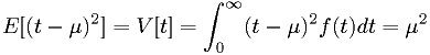 E[(t-\mu)^2] = V[t] = \int_0^\infty (t-\mu)^2 f(t) dt = \mu^2