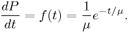 \frac{dP}{dt} = f(t) = \frac{1}{\mu}e^{-t/\mu}.