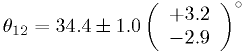 \theta_{12}=34.4\pm 1.0 \left(\begin{array}{l}+3.2\\-2.9\end{array}\right)^\circ