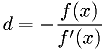 d = -\frac{f(x)}{f'(x)}
