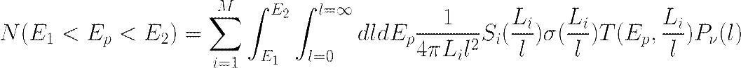 http://latex.codecogs.com/gif.latex?%5Cdpi%7B300%7D%20%5CLARGE%20N%28E_%7B1%7D%3C%20E_%7Bp%7D%3CE_%7B2%7D%29%3D%5Csum_%7Bi%3D1%7D%5E%7BM%7D%5Cint_%7BE_%7B1%7D%7D%5E%7BE_%7B2%7D%7D%5Cint_%7Bl%3D0%7D%5E%7Bl%3D%5Cinfty%20%7DdldE_%7Bp%7D%5Cfrac%7B1%7D%7B4%5Cpi%20L_%7Bi%7Dl%5E%7B2%7D%7DS_%7Bi%7D%28%5Cfrac%7BL_%7Bi%7D%7D%7Bl%7D%29%5Csigma%20%28%5Cfrac%7BL_%7Bi%7D%7D%7Bl%7D%29T%28E_%7Bp%7D%2C%5Cfrac%7BL_%7Bi%7D%7D%7Bl%7D%29P_%7B%5Cnu%7D%28l%29