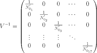 http://latex.codecogs.com/gif.latex?%5Cdpi%7B300%7D%20V%5E%7B-1%7D%3D%5Cbegin%7Bpmatrix%7D%20%5Cfrac%7B1%7D%7BN%5E%7B%27%7D_%7B0_%7B1%7D%7D%7D%20%26%200%20%26%200%20%26%20%5Ccdots%20%26%200%5C%5C%200%20%26%20%5Cfrac%7B1%7D%7BN%5E%7B%27%7D_%7B0_%7B2%7D%7D%7D%20%26%200%20%26%20%5Ccdots%20%26%200%5C%5C%200%20%26%200%20%26%20%5Cfrac%7B1%7D%7BN%5E%7B%27%7D_%7B0_%7B3%7D%7D%7D%20%26%20%5Ccdots%20%26%200%5C%5C%20%5Cvdots%20%26%20%5Cvdots%20%26%20%5Cvdots%20%26%20%5Cddots%20%26%20%5C%5C%200%20%26%200%20%26%200%20%26%20%26%20%5Cfrac%7B1%7D%7BN%5E%7B%27%7D_%7B0_%7B17%7D%7D%7D%20%5Cend%7Bpmatrix%7D